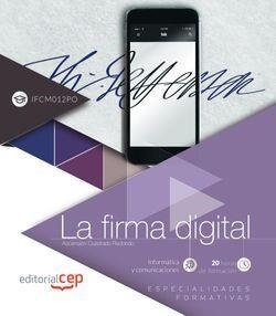 FIRMA DIGITAL, LA (IFCM012PO). ESPECIALIDADES FORMATIVAS | 9788413103563 | CUADRADO REDONDO, ASCENSIÓN