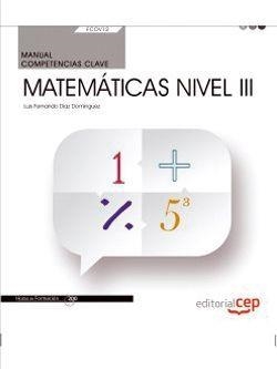 MANUAL. COMPETENCIA CLAVE. MATEMÁTICAS NIVEL III (FCOV12). FORMACIÓN COMPLEMENTARIA | 9788468167541 | LUIS FERNANDO DÍAZ DOMÍNGUEZ