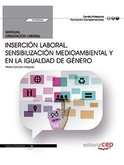 MANUAL. INSERCIÓN LABORAL, SENSIBILIZACIÓN MEDIOAMBIENTAL Y EN LA IGUALDAD DE GÉNERO (FCOO03). FORMACIÓN COMPLEMENTARIA | 9788468183497 | MARTA DORMIDO DELGADO