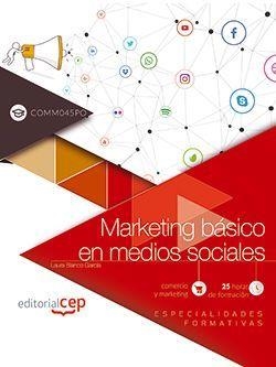 MARKETING BÁSICO EN MEDIOS SOCIALES (COMM045PO). ESPECIALIDADES FORMATIVAS | 9788468172187 | LAURA BLANCO GARCÍA