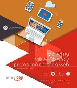 MARKETING ON LINE: DISEÑO Y PROMOCIÓN DE SITIOS WEB (COMM031PO). ESPECIALIDADES FORMATIVAS | 9788418113673 | CEP, EDITORIAL
