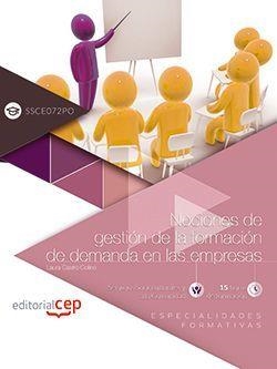 NOCIONES DE GESTIÓN DE LA FORMACIÓN DE DEMANDA EN LAS EMPRESAS (SSCE072PO). ESPECIALIDADES FORMATIVAS | 9788468172194 | LAURA CASTRO COLINO