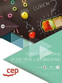 NUTRICIÓN Y DIETÉTICA EN LOS NIÑOS Y ADOLESCENTES (SANP023PO). ESPECIALIDADES FORMATIVAS | 9788468196657 | MARÍA BELÉN DEL RÍO SÁNCHEZ