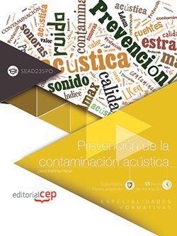 PREVENCIÓN DE LA CONTAMINACIÓN ACÚSTICA (SEAD235PO). ESPECIALIDADES FORMATIVAS | 9788468170763 | DAVID MARTÍNEZ PLACER