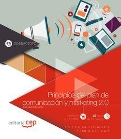 PRINCIPIOS DEL PLAN DE COMUNICACIÓN Y MARKETING 2.0 (COMM070PO). ESPECIALIDADES FORMATIVAS | 9788468196930 | GARCÍA LLORENTE, JOSÉ