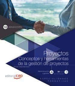 PROYECTOS. CONCEPTOS Y HERRAMIENTAS DE LA GESTIÓN DE PROYECTOS (ADGD225PO). ESPECIALIDADES FORMATIVAS | 9788468197470 | CEP, EDITORIAL