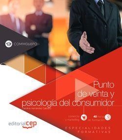 PUNTO DE VENTA Y PSICOLOGÍA DEL CONSUMIDOR (COMM068PO). ESPECIALIDADES FORMATIVAS | 9788468189963 | HERNÁNDEZ CABRERO, CAROLINA