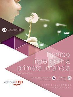 TIEMPO LIBRE CON LA PRIMERA INFANCIA (SSCB015PO). ESPECIALIDADES FORMATIVAS | 9788468196695 | MARÍA DEL POZO PÉREZ