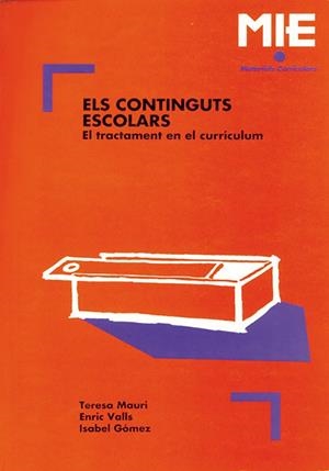 CONTINGUTS ESCOLARS, ELS | 9788478270514 | GÓMEZ ALEMANY, ISABEL / MAURI MAJÓS, TERESA / VALLS GIMÉNEZ, ENRIC