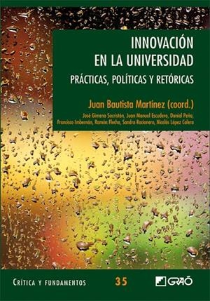 INNOVACIÓN EN LA UNIVERSIDAD | 9788499803838 | MARTÍNEZ RODRÍGUEZ, JUAN B. / IMBERNON MUÑOZ, FRANCESC / LÓPEZ CALERA, NICOLÁS / PEÑA SÁNCHEZ DE RIV