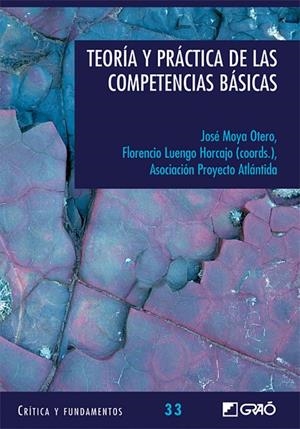 TEORÍA Y PRÁCTICA DE LAS COMPETENCIASBÁSICAS | 9788499800394 | MOYA OTERO, JOSÉ / LUENGO HORCAJO, FLORENCIO / ASOCIACIÓN PROYECTO ATLÁNTIDA