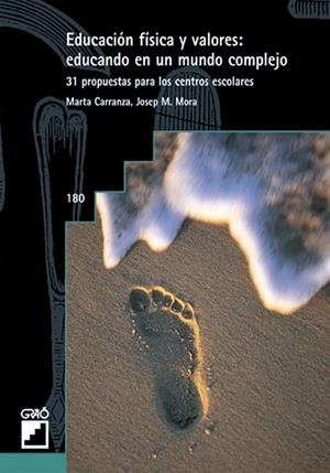 EDUCACIÓN FÍSICA Y VALORES : EDUCANDO EN UN MUNDO COMPLEJO | 9788478272969 | CARRANZA GIL-DOLZ, MARTA / MORA VERDENY, JOSEP M.