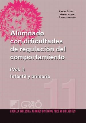 ALUMNADO CON DIFICULTADES DE REGULACIÓN DEL COMPORTAMIENTO | 9788499800752 | ALSINA MASMITJÀ, GEMMA / ARROYO RODRÍGUEZ, ÀNGELS / SAUMELL MIR, CARME