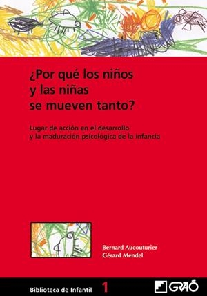 ¿POR QUÉ LOS NIÑOS Y LAS NIÑAS SE MUEVEN TANTO? | 9788478273188 | AUCOUTURIER, BERNARD / MENDEL, GERARD