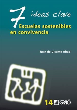 7 IDEAS CLAVE. ESCUELAS SOSTENIBLES EN CONVIVENCIA | 9788478279661 | DE VICENTE ABAD, JUAN