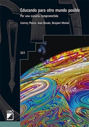EDUCANDO PARA OTRO MUNDO POSIBLE | 9788499809953 | BONALS PICAS, JOAN / MOLINÉ FUSALBA, BENJAMÍ / PLANES CASALS, LLORENÇ