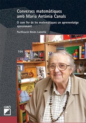 CONVERSES MATEMÀTIQUES AMB MARIA ANTÒNIA CANALS | 9788478276479 | BINIÉS LANCETA, PURIFICACIÓ