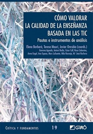 CÓMO VALORAR LA CALIDAD DE LA ENSEÑANZABASADA EN LAS TIC | 9788478275304 | MAURI MAJÓS, TERESA / ONRUBIA GOÑI, JAVIER / BARBERÀ GREGORI, ELENA / COLOMINA ÁLVAREZ, ROSA / ENGEL