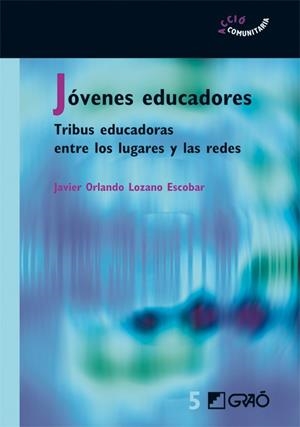 JÓVENES EDUCADORES | 9788478275014 | LOZANO ESCOBAR, JAVIER ORLANDO