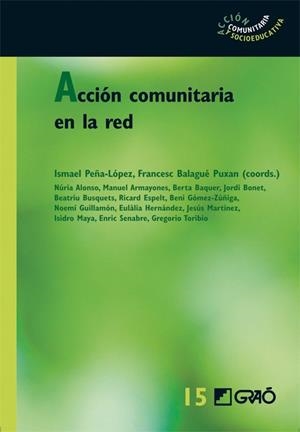 ACCIÓN COMUNITARIA EN LA RED | 9788499804491 | BALAGUÉ PUXAN, FRANCESC / PEÑA LÓPEZ, ISMAEL / BONET MARTÍ, JORDI / BUSQUETS CERVERA, BEATRIU / ESPE