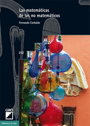 MATEMÁTICAS DE LOS NO MATEMÁTICOS, LAS | 9788478276493 | CORBALAN YUSTE, FERNANDO