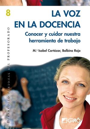 VOZ EN LA DOCENCIA, LA | 9788478274819 | ROJO COLINO, BALBINO / CORTÁZAR LÓPEZ, M. ISABEL