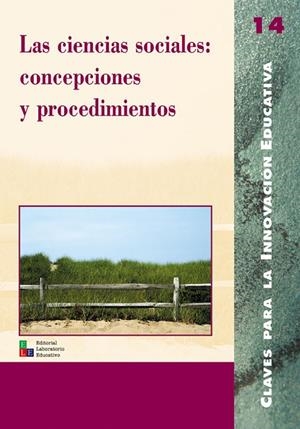 CIENCIAS SOCIALES, LAS : CONCEPCIONES Y PROCEDIMIENTOS | 9788478272761 | BERGES LOBERA, LUCÍA / CUESTA FERNÁNDEZ, RAIMUNDO / DÍAZ PÉREZ, FABIENNE / FIERRO FRECHÍN, ROSA / GO