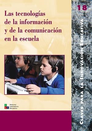 TECNOLOGÍAS DE LA INFORMACIÓN Y DE LA COMUNICACIÓN EN LA ESCUELA, LAS | 9788478272891 | CABANELLAS AGUILERA, ISABEL / CONTÍN, SILVIA ANDREA / ESTEVE GIBERT, JOSEP M. / GRANÉ ORÓ, MARIONA /