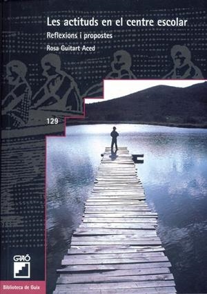 ACTITUDS EN EL CENTRE ESCOLAR, LES+ | 9788478272730 | GUITART ACED, ROSA M.