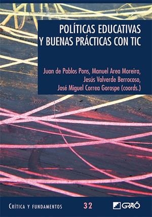 POLÍTICAS EDUCATIVAS Y BUENAS PRÁCTICAS CON TIC | 9788499800028 | AREA MOREIRA, MANUEL / DE PABLOS PONS, JUAN / CORREA GOROSPE, JOSÉ MIGUEL / VALVERDE BERROCOSO, JESU