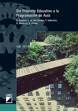 DEL PROYECTO EDUCATIVO A LA PROGRAMACIÓN DE AULA | 9788478270552 | ANTÚNEZ MARCOS, SERAFÍN / DEL CARMEN MARTÍN, LLUIS M. / IMBERNON MUÑOZ, FRANCESC / PARCERISA ARAN, A