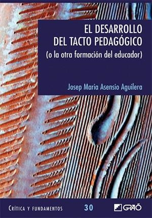DESARROLLO DEL TACTO PEDAGOGICO, EL | 9788478279036 | ASENSIO AGUILERA, JOSEP M.