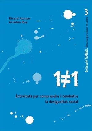 1#1. ACTIVITATS PER COMPRENDRE I COMBATRE LA DESIGUALTAT SOCIAL | 9788478277124 | ALONSO VICENT, RICARD / ROS I MAS, ARIADNA