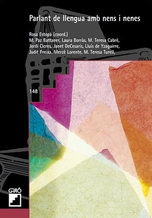 PARLANT DE LLENGUA AMB NENS I NENES | 9788478274222 | ESTOPÀ BAGOT, ROSA / CICRES I BOSCH, JORDI / DE YZAGUIRRE MAURA, LLUÍS / DECESARIS WARD, JANET ANN /