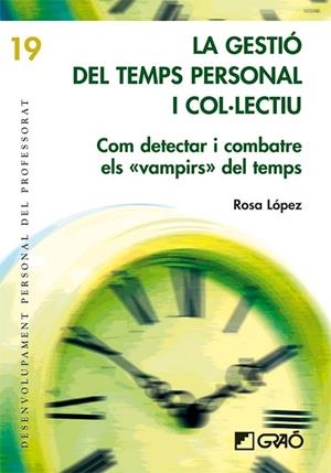 GESTIÓ DEL TEMPS PERSONAL I COL·LECTIU, LA | 9788499804088 | LÓPEZ RODRÍGUEZ, ROSA