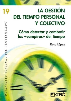 GESTIÓN DEL TIEMPO PERSONAL Y COLECTIVO, LA | 9788499804064 | LÓPEZ RODRÍGUEZ, ROSA
