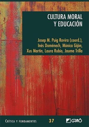 CULTURA MORAL Y EDUCACIÓN | 9788499804125 | PUIG ROVIRA, JOSEP MARIA / RUBIO SERRANO, LAURA / TRILLA BERNET, JAUME / DOMÉNECH ARIZA, INÉS / GIJÓ