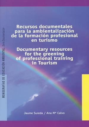 RECURSOS DOCUMENTALES PARA LA AMBIENTALIZACIÓN DE LA FORMACIÓN PROFESIONAL EN TURISMO | 9788489754409 | SUREDA NEGRE, JAUME / CALVO SASTRE, AINA