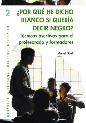 ¿POR QUÉ HE DICHO BLANCO SI QUERÍA DECIR NEGRO? | 9788478273652 | GÜELL BARCELÓ, MANUEL
