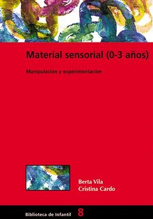 MATERIAL SENSORIAL (0-3 AÑOS) | 9788478273676 | CARDÓ FLOREZ, CRISTINA / VILA SABORIT, BERTA