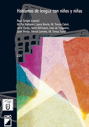 HABLAMOS DE LENGUA CON NIÑOS Y NIÑAS | 9788478274253 | CICRES I BOSCH, JORDI / DE YZAGUIRRE MAURA, LLUÍS / DECESARIS WARD, JANET ANN / ESTOPÀ BAGOT, ROSA /