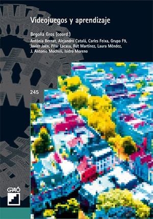VIDEOJUEGOS Y APRENDIZAJE | 9788478275397 | GROS SALVAT, BEGOÑA / CATALÀ BOLÓS, ALEJANDRO / FEIXA PAMPOLS, CARLES / JAÉN MARTÍNEZ, JAVIER / LACA