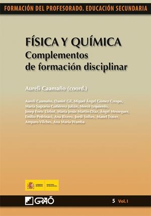 FÍSICA Y QUÍMICA. COMPLEMENTOS DEFORMACIÓN DISCIPLINAR | 9788499800790 | CAAMAÑO ROS, AURELI / GUTIÉRREZ JULIÁN, M. SAGRARIO / IZQUIERDO AYMERICH, MERCÈ / LLEBOT RABAGLIATI,