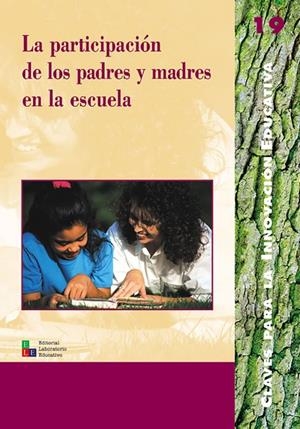 PARTICIPACIÓN DE LOS PADRES Y MADRES EN LA ESCUELA, LA | 9788478272938 | ALFONSO CALVO, CARMEN / AMAT ORTEGA, ROSER / D'ANGELO MENÉNDEZ, ESTELA / DÍEZ GUTIÉRREZ, ENRIQUE JAV