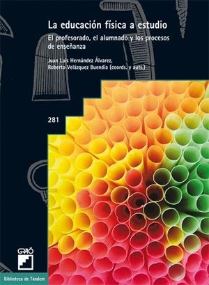 EDUCACIÓN FÍSICA A ESTUDIO, LA | 9788478279807 | HERNÁNDEZ ÁLVAREZ, JUAN LUIS / VELAZQUEZ BUENDIA, ROBERTO / DEL CAMPO VECINO, JUAN / DÍAZ DEL CUETO,