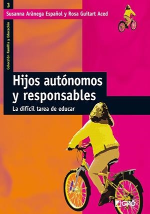 HIJOS AUTÓNOMOS Y RESPONSABLES | 9788478273799 | ARÀNEGA ESPAÑOL, SUSANNA / GUITART ACED, ROSA M.