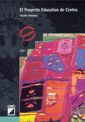PROYECTO EDUCATIVO DE CENTRO, EL | 9788478271863 | ANTÚNEZ MARCOS, SERAFÍN