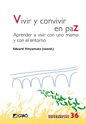VIVIR Y CONVIVIR EN PAZ | 9788499804293 | VINYAMATA CAMP, EDUARD / CASTELLANO ALCOBERRO, ELENA / HORNO GOICOECHEA, PEPA / JUANOLA SORIA, ELISA