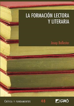 FORMACIÓN LECTORA Y LITERARIA, LA | 9788499805771 | BALLESTER ROCA, JOSEP
