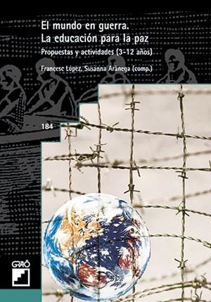 MUNDO EN GUERRA, EL | 9788478273034 | ARÀNEGA ESPAÑOL, SUSANNA / LÓPEZ RODRÍGUEZ, FRANCESC / BASTIDA NAVARRO, ANNA / BOLIBAR RIBAS, SANTI 